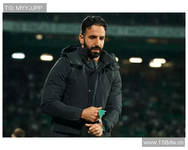 阿莫林谈球队表现强调每场比赛的艰难与前五目标的距离 阿莫林谈球队表现强调每场比赛的艰难与前五目标的距离